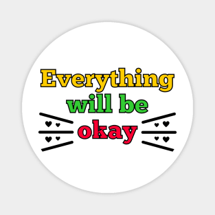 Everything will be okay Magnet